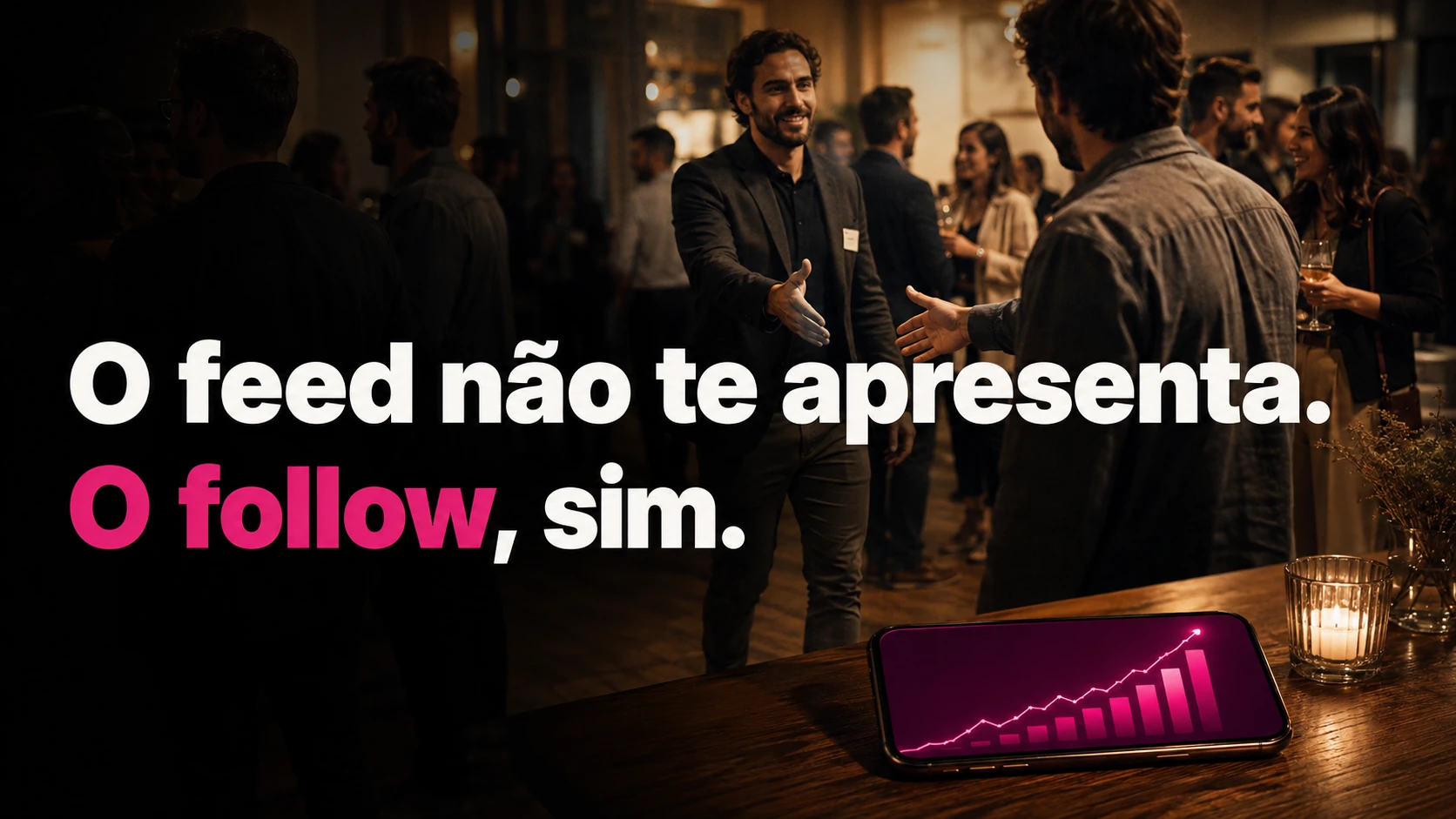 O feed não te apresenta. O follow, sim.