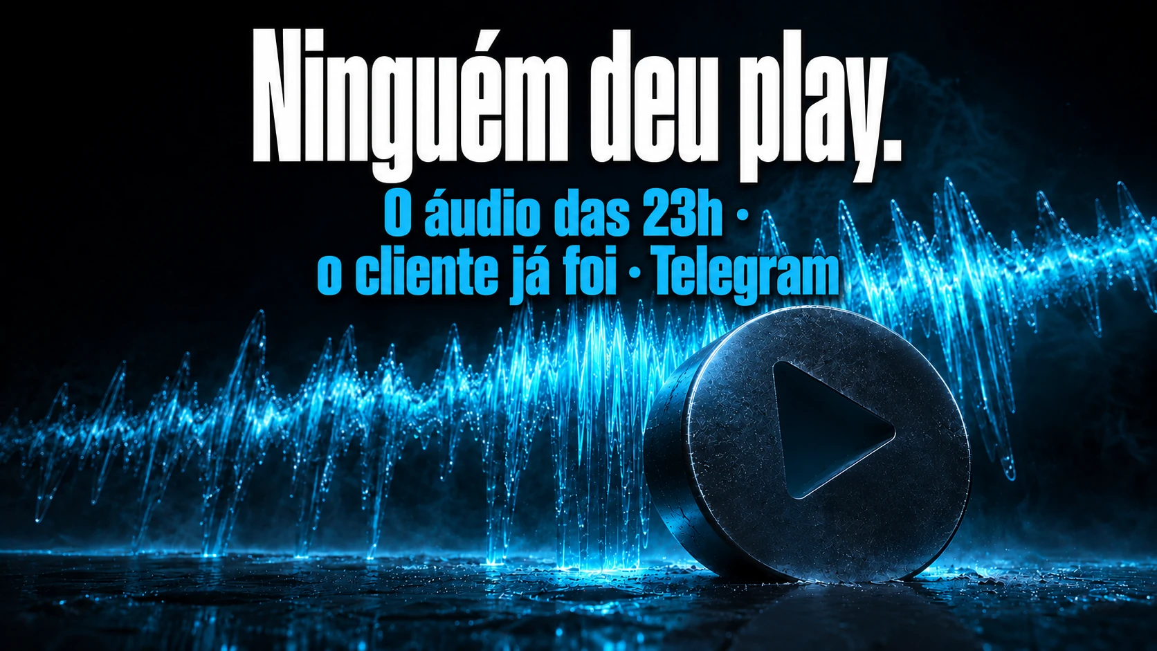 Ninguém deu play. — Top Active Telegram